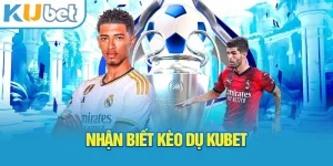 nhan-biet-keo-du-kubet
